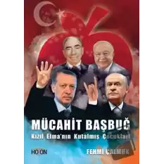 Mücahit Başbuğ - Kızıl Elmanın Kutalmış Çocukları