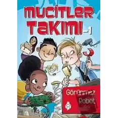 Mucitler Takımı 1: Görünmez Robot