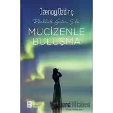 Mucizenle Buluşma - Renklerle Gelen Şifa