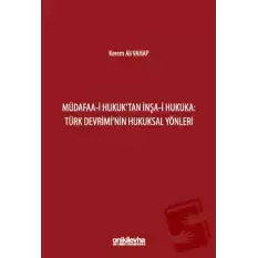 Müdafaa-i Hukuktan İnşa-i Hukuka: Türk Devriminin Hukuksal Yönleri