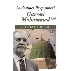 Muhabbet Peygamberi Hazreti Muhammed (Sav)