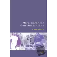 Muhafazakarlığın Görünürlük Arzusu