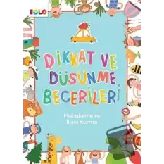 Muhakeme ve İlişki Kurma - Dikkat ve Düşünme Becerileri