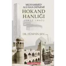 Muhammed Ali Han Dönemi: Hokand Hanlığı (1822 - 1842)