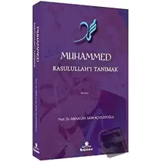 Muhammed Rasulullah’ı Tanımak