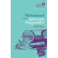 Muhammed (s.a.v.) Geleceğin Peygamberi