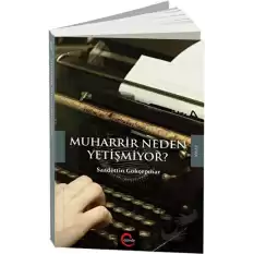 Muharrir Neden Yetişmiyor?