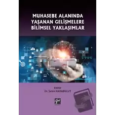 Muhasebe Alanında Yaşanan Gelişmelere Bilimsel Yaklaşımlar