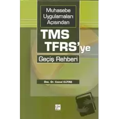 Muhasebe Uygulamaları Açısından TMS-TFRS’ye Geçiş Rehberi (Ciltli)