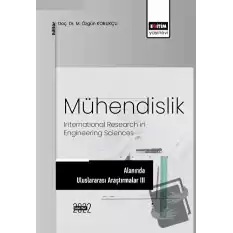 Mühendislik Alanında Uluslararası Araştırmalar III