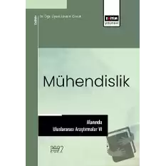 Mühendislik Alanında Uluslararası Araştırmalar VI