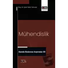 Mühendislik Alanında Uluslararası Araştırmalar XIII