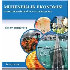 Mühendislik Ekonomisi Temel Prensipleri ve Uygulamaları