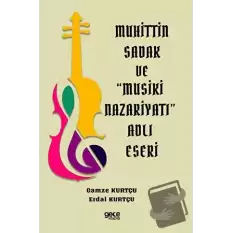 Muhittin Sadak ve Musiki Nazariyatı Adlı Eseri