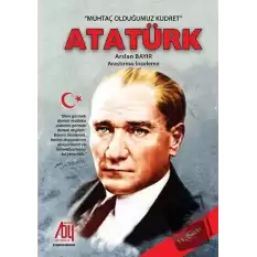 Muhtaç Olduğumuz Kudret Atatürk