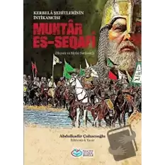 Muhtar Es-Seqafi - Kerbela Şehitlerinin İntikamcısı