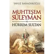 Muhteşem Süleyman ve Hürrem Sultan