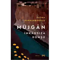 Müjgan: İmkansıza Komşu