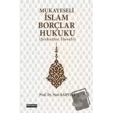 Mukayeseli İslam Borçlar Hukuku (Şirketler İlaveli)