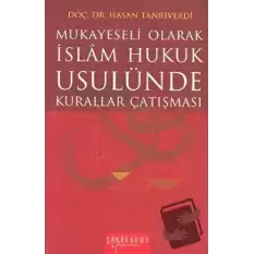 Mukayeseli Olarak İslam Hukuk Usulünde Kurallar Çatışması