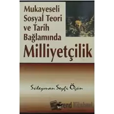 Mukayeseli Sosyal Teori ve Tarih Bağlamında Milliyetçilik