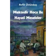 Muktedir Hoca İle Hayati Meseleler