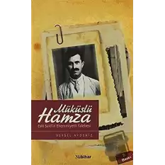 Müküslü Hamza Eski Said’in Ehemmiyetli Talebesi