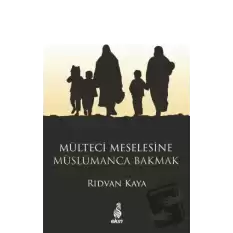 Mülteci Meselesine Müslümanca Bakmak