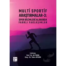 Multi Sportif Araştırmalar 3: Spor Bilimleri Alanında Farklı Yaklaşımlar