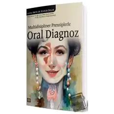 Multidisipliner Prensiplerle Oral Diagnoz