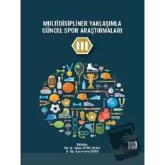 Multidisipliner Yaklaşımla Güncel Spor Araştırmaları III