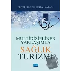 Multidisipliner Yaklaşımla Sağlık Turizmi