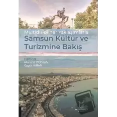 Multidisipliner Yaklaşımlarla Samsun Kültür ve Turizmine Bakış