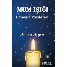 Mum Işığı Deneme Yazılarım