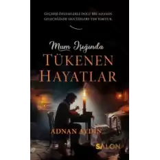 Mum Işığında Tükenen Hayatlar