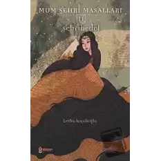 Mum Şehri Masalları - 2 Şehribedel