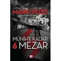 Münihe Kadar 6 Mezar