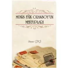 Munis Faik Ozansoyun Mektupları