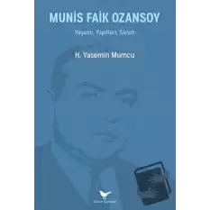 Munis Faik Ozansoy: Yaşamı, Yapıtları, Sanatı