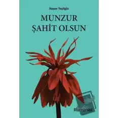 Munzur Şahit Olsun