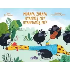 Mürafa Zürafa Uyanmış Mı? Uyanmamış Mı?