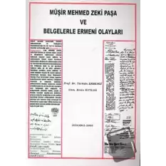 Müşir Mehmed Zeki Paşa ve Belgelerle Ermeni Olayları