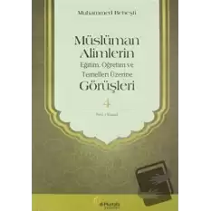 Müslüman Alimlerin Eğitim, Öğretim ve Temelleri Üzerine Görüşleri 4