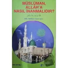 Müslüman Allah’a Nasıl İnanmalıdır?