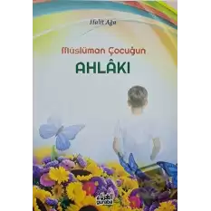 Müslüman Çocuğun Ahlakı