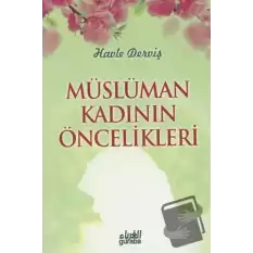 Müslüman Kadının Öncelikleri