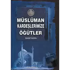 Müslüman Kardeşlerimize Öğütler (Ciltli)