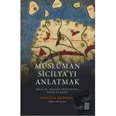 Müslüman Sicilyayı Anlatmak Ortaçağ Akdeniz Dünyasında Savaş ve Barış