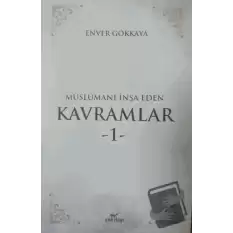 Müslümanı İnşa Eden Kavramlar 1