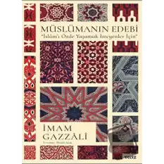 Müslümanın Edebi / İslam’ı Özde Yaşamak İsteyenler İçin